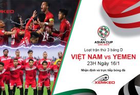 Soi kèo Việt Nam vs Yemen 23h ngày 16/1 – Asian Cup 2019