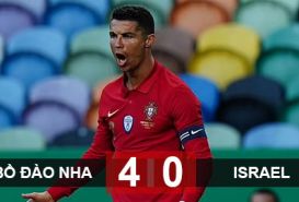 Video Bồ Đào Nha vs Israel 1h45 10/6 Kết quả Giao hữu quốc tế
