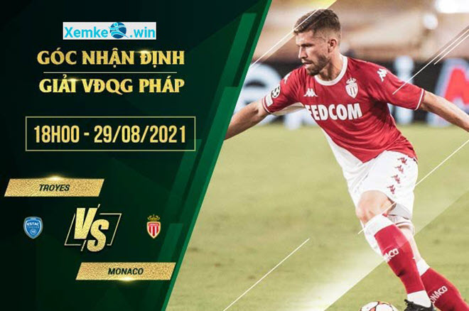 du doan nhan dinh keo phat goc troyes vs monaco