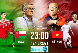 Link trực tiếp Oman vs Việt Nam 23h00 12/10/2021 có bình luận