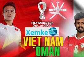 Link trực tiếp Việt Nam vs Oman 19h00 24/3/2022 có bình luận